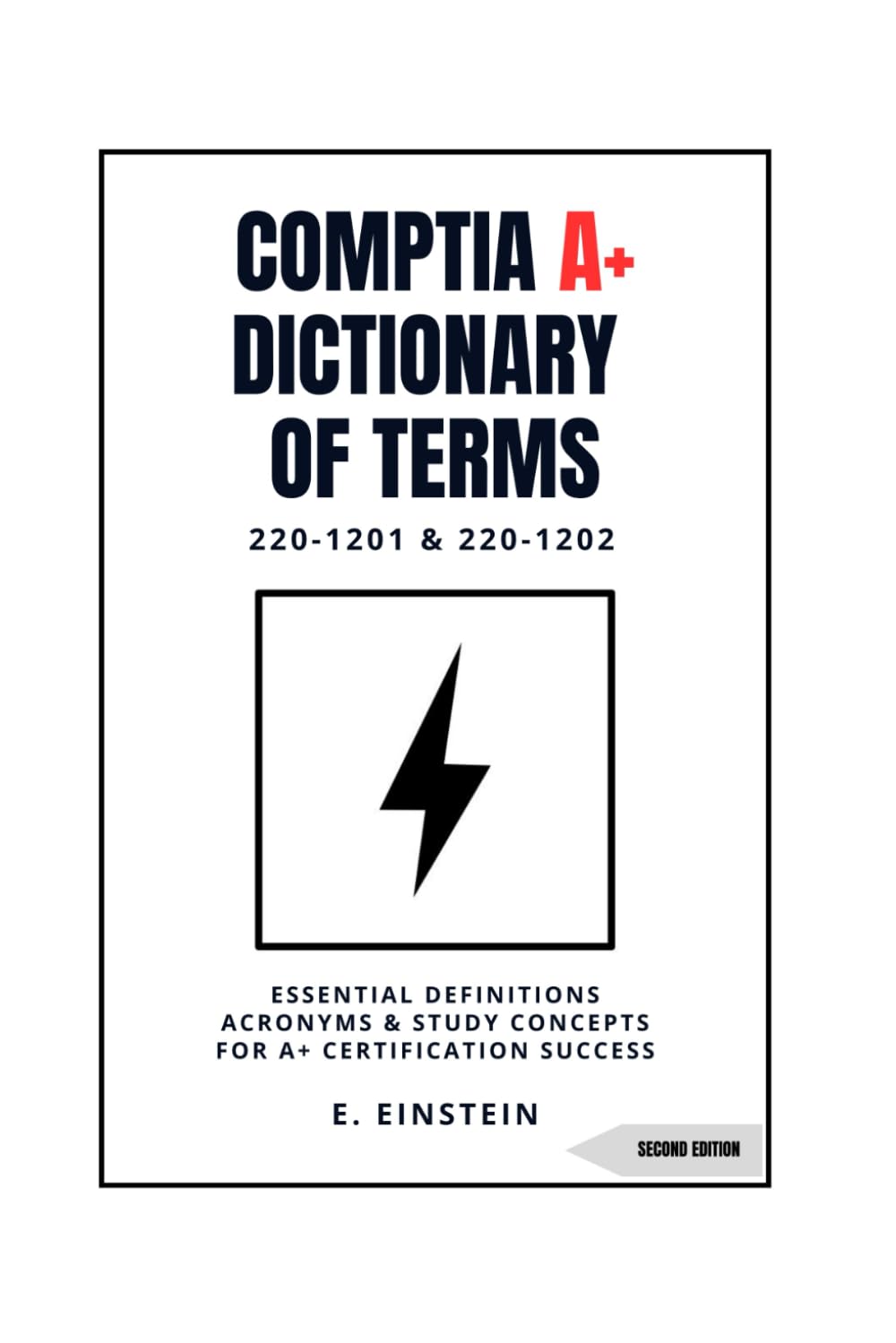 CompTIA A+ Dictionary of Terms: Essential Definitions Acronyms and Study Concepts for A+ Certification Success 220-1201 & 220-1202 (ITFlashcard CompTIA Dictionary Series)