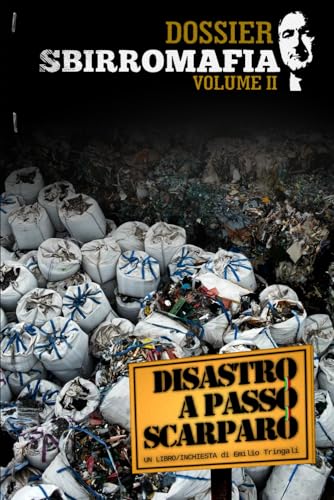 Dossier SBIRROMAFIA Vol. II: DISASTRO A PASSO SCARPARO