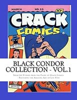 Black Condor Collection - Vol.1: The Golden Age Hero Featuring the Incredible Art of Lou Fine 1492798614 Book Cover