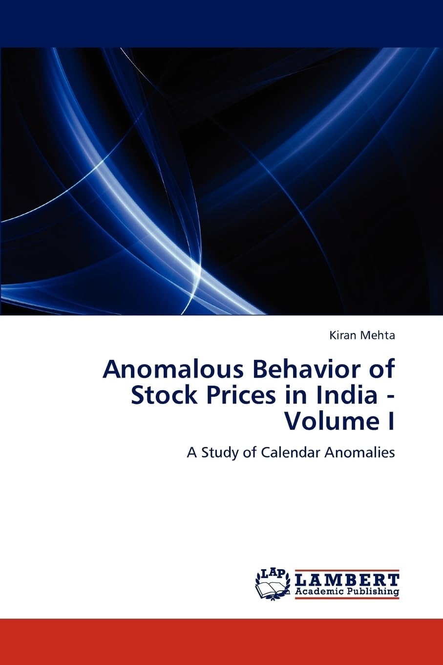 Anomalous Behavior of Stock Prices in India - Volume I: A Study of Calendar Anomalies