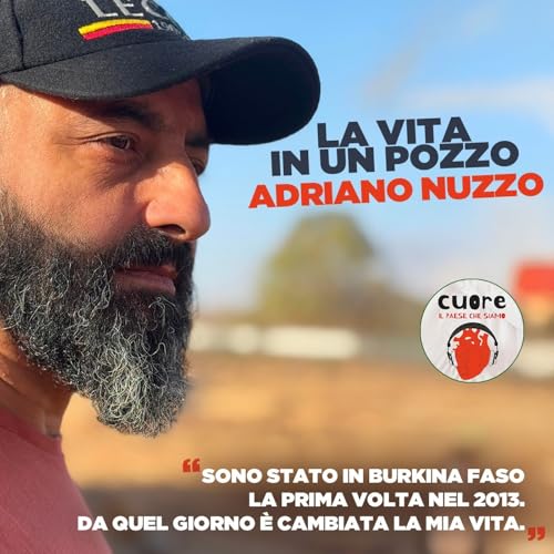 CUORE #28 Adriano Nuzzo - La vita in un pozzo