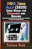  ROG Xbox Ally (2025) User Guide for Beginners and Seniors: Step-by-Step Handbook for Setup, Tips, Settings, Gaming, and Optimization (Gadgets simplified guides) (English Edition)