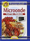 microonde. tutto pesce