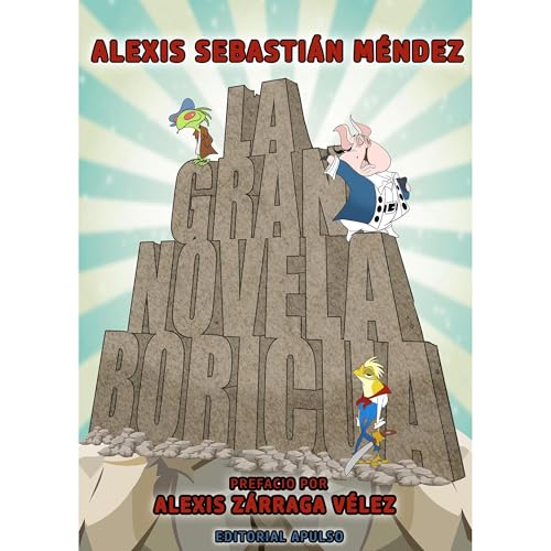 Enjoy La Gran Novela Boricua from Alexis Sebastian Mendez episode artwork