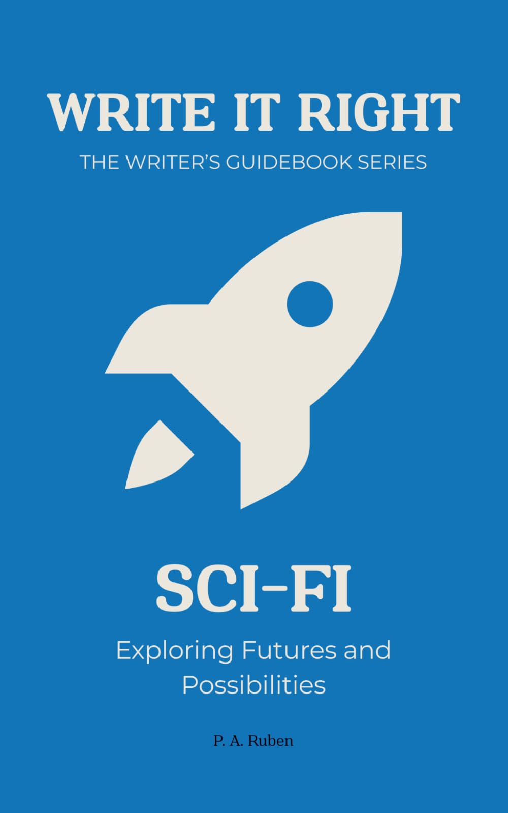 Science-Fiction: Write It Right: The Writer’s Guidebook