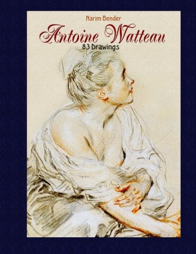 Antoine Watteau: 83 Drawings
