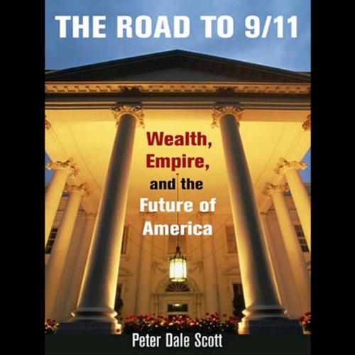 The Road to 9/11: Wealth, Empire, and the Future of America