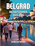 Belgrad Reiseführer 2025-2026