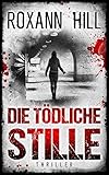  Die tödliche Stille: Thriller (Storm & Partner 3)