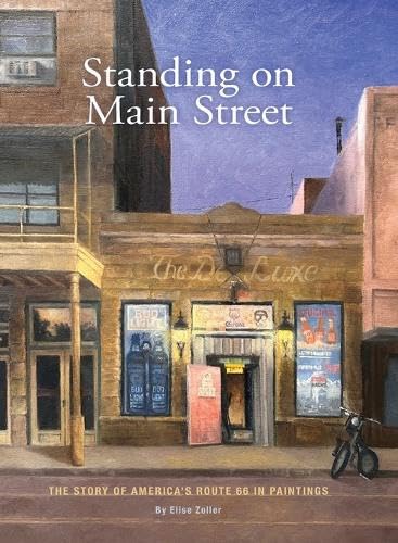 Standing on Main Street: The Story of America's Route 66 in Paintings      Hardcover – October 21, 2025