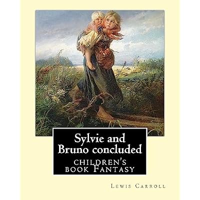 Sylvie and Bruno concluded By: Lewis Carroll, illustrated By: Henry Furniss (March 26, 1854 - January 14, 1925).