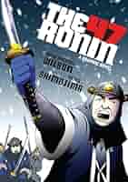 The 47 Ronin: A Graphic Novel: Wilson, Sean Michael