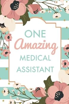 One Amazing Medical Assistant (6x9 Journal): Green Stripes Pink Flowers, Lightly Lined, 120 Pages, Perfect for Notes, Journaling, Mother’s Day and Christmas