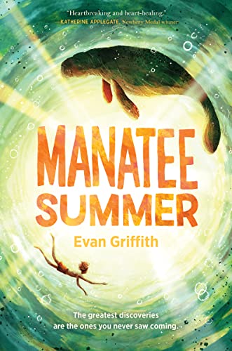 Manatee Summer: A Poignant Middle Grade Novel about a Boy and an Aquatic Mammal