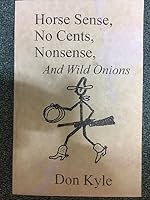 Horse Sense, No Cents, Nonsense, and Wild Onions B007KPWM5O Book Cover