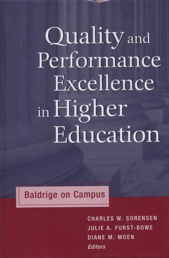 Quality and Performance Excellence in Higher Education: Baldrige on Campus (JB – Anker)