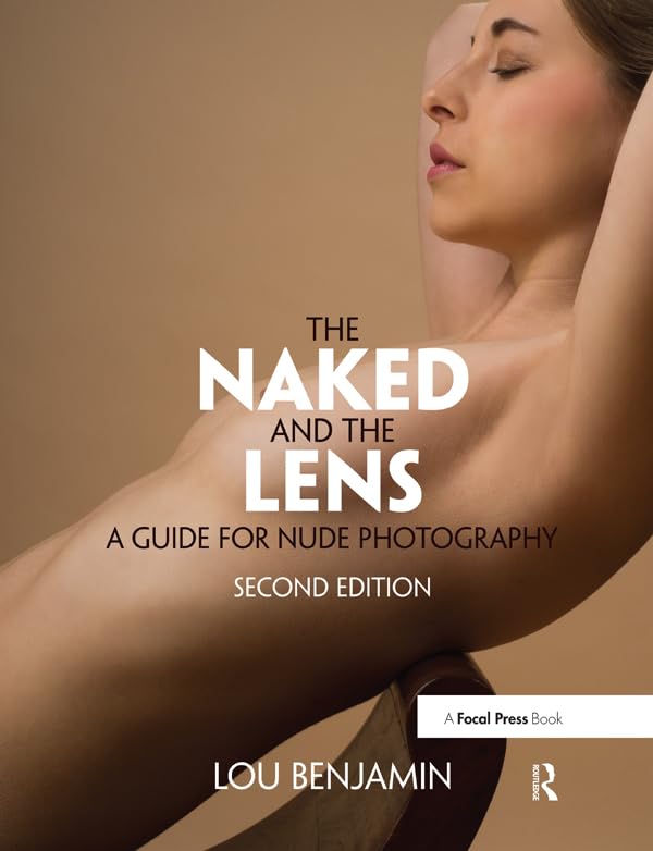 Buy The Naked and the Lens: A Guide for Nude Photography — BookShops.in