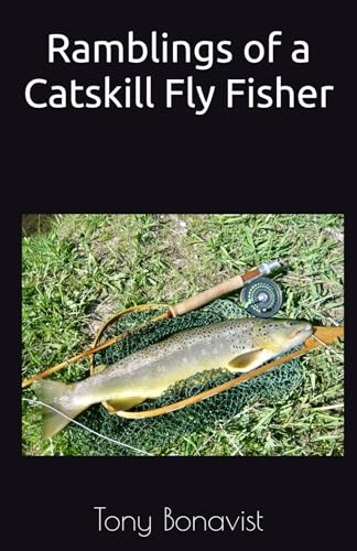 Ramblings of a Catskill Fly Fisher