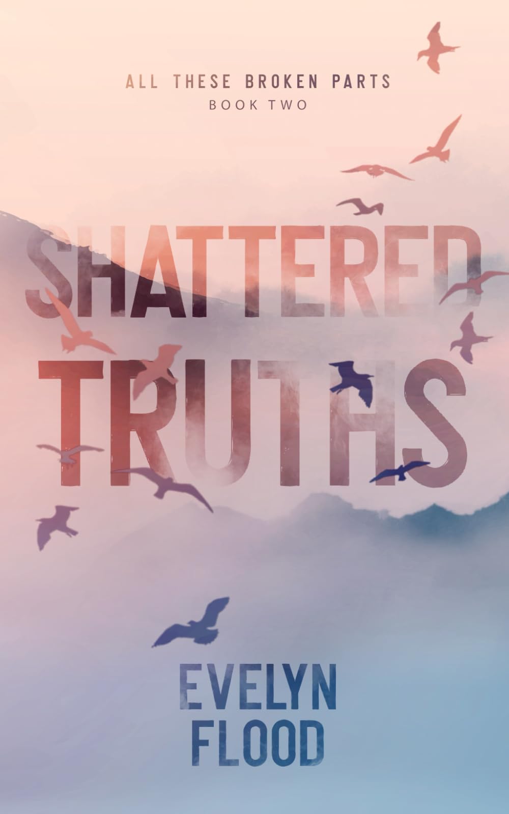 Shattered Truths (All These Broken Parts)