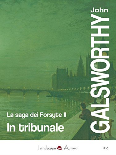 In tribunale: La saga dei Forsyte vol. 2 (Aurora 16)