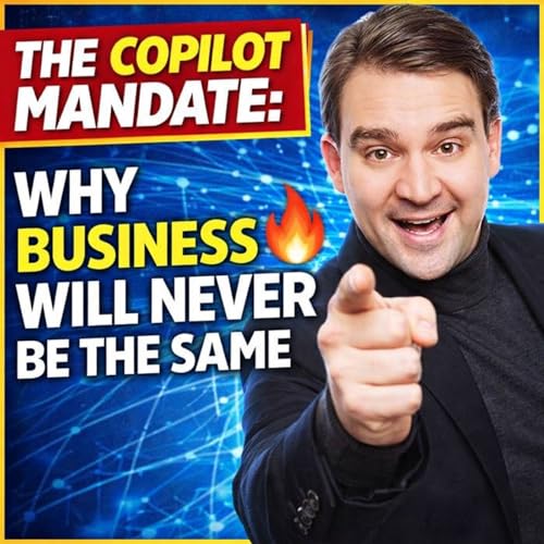 Microsoft 365 Copilot: Why Business Will Never Be the Same (Governance, Productivity and the AI Shift) Podcast Por  arte de portada