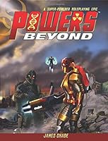 Powers Beyond - a Superpowered Roleplaying Epic 1535599723 Book Cover