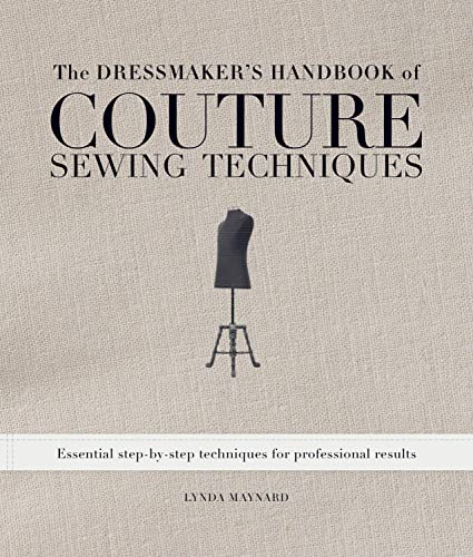 The Dressmaker's Handbook of Couture Sewing Techniques: Essential Step-by-Step Techniques for Professional Results
