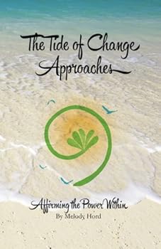 Paperback The Tide of Change Approaches: Affirming the Power Within Book