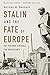 Produktbild Stalin and the Fate of Europe - The Postwar Struggle for Sovereignty