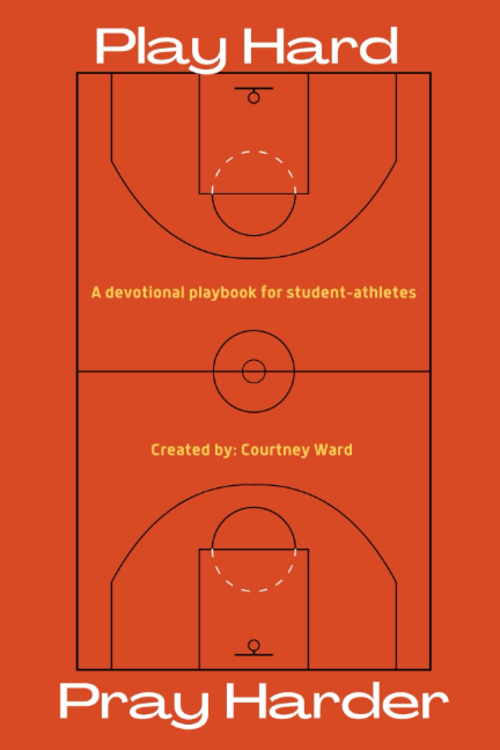 Play Hard Pray Harder: A devotional playbook for student-athletes