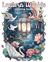 Lantern Worlds Coloring Book: Grayscale Animal & Nature Lanterns Designs for Adults Stress Relief and Relaxation (Magic Worlds Coloring Books) B0D5ZJNZD3 Book Cover