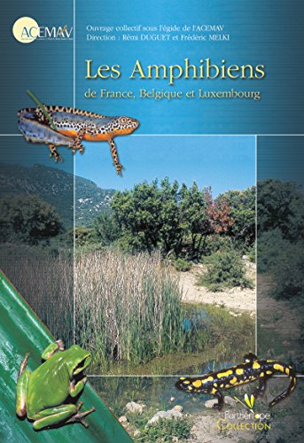 Les Amphibiens de France, Belgique et Luxembourg (Parthénope) (French Edition)