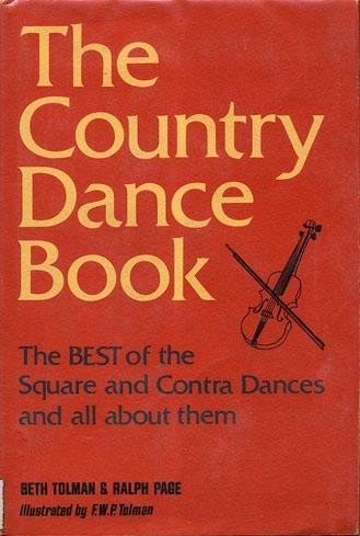 The Country Dance Book: The Best of the Early Contras and Squares, Their History, Lore, Callers, Tunes and Joyful Instructions