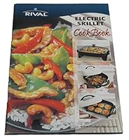 Rival Electric Skillet Cook Book B00LTZLZV8 Book Cover