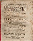  De repudio propter errorem bonorum fortunae; Zusätze zum Sachtitel: occasione Statuti Hamburgensis (Über die Trennung der Vermögensgüter wegen einer Täuschung)