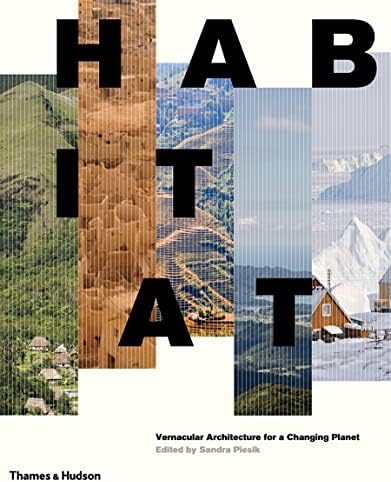 Habitat Vernacular Architecture for a Changing Planet /anglais