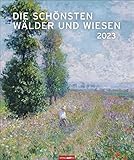 gemälde wald romantik  Die schönsten Wälder und Wiesen Kalender 2023. Kunstvoller Wandkalender mit stimmungsvollen Gemälden von Landschaften. Großer Kunst-Kalender 2023 XXL. 46x55 cm. Hochformat