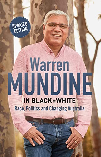 Warren Mundine in Black + White: Race, Politics and Changing Australia