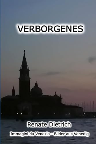 VERBORGENES: Immagini da Venezia - Bilder aus Venedig