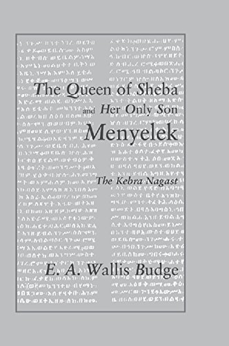 The Queen of Sheba and her only Son Menyelek: The Kebra Nagast (English Edition)