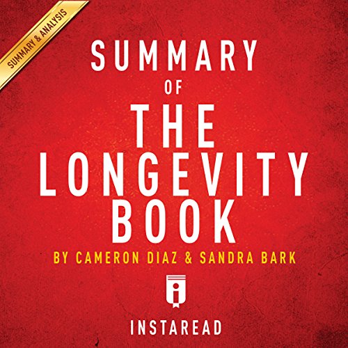 Summary of The Longevity Book by Cameron Diaz and Sandra Bark | Includes Analysis