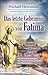Produktbild Das letzte Geheimnis von Fatima: Marienerscheinungen, der Papst und die Zukunft der Menschheit