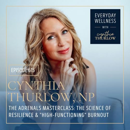 Ep. 615 The Adrenals Masterclass: The Science of Resilience & "High-Functioning" Burnout | Menopause, Perimenopause & Adrenal Health