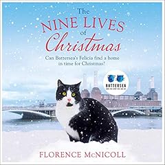 The Nine Lives of Christmas: Can Battersea's Felicia find a home in time for the holidays? Audiolibro Por Florence McNicoll arte de portada