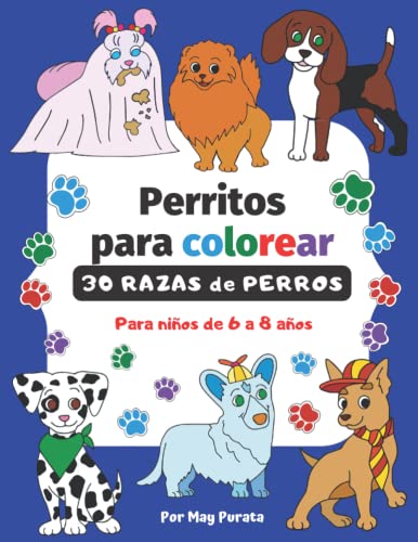 La Mejor comparativa de Perrito colores - cinco favoritos. 24 Perritos para colorear: 30 razas de perros para niños de 6 a 8 años.: 30 razas de perritos para que los niños coloreen y aprendan. (Spanish Edition)
