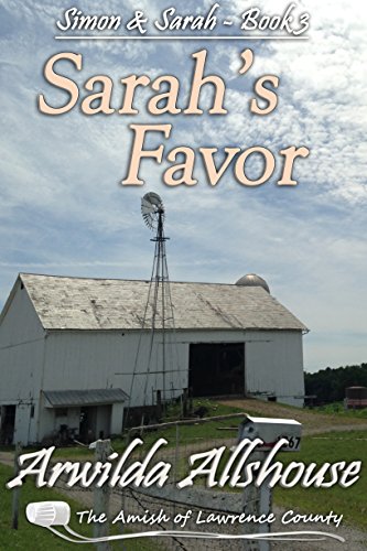 Amish Romance: Sarah's Favor: The Amish of Lawrence County, PA (Simon and Sarah: An Amish Romance Book 3)