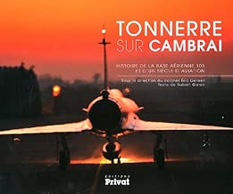 Download Tonnerre sur Cambrai : Histoire de la base aérienne 103 et d'un siècle d'aviation PDF