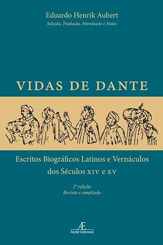 Vidas de Dante: Escritos Biográficos Latinos e Vernáculos dos Séculos XIV e XV