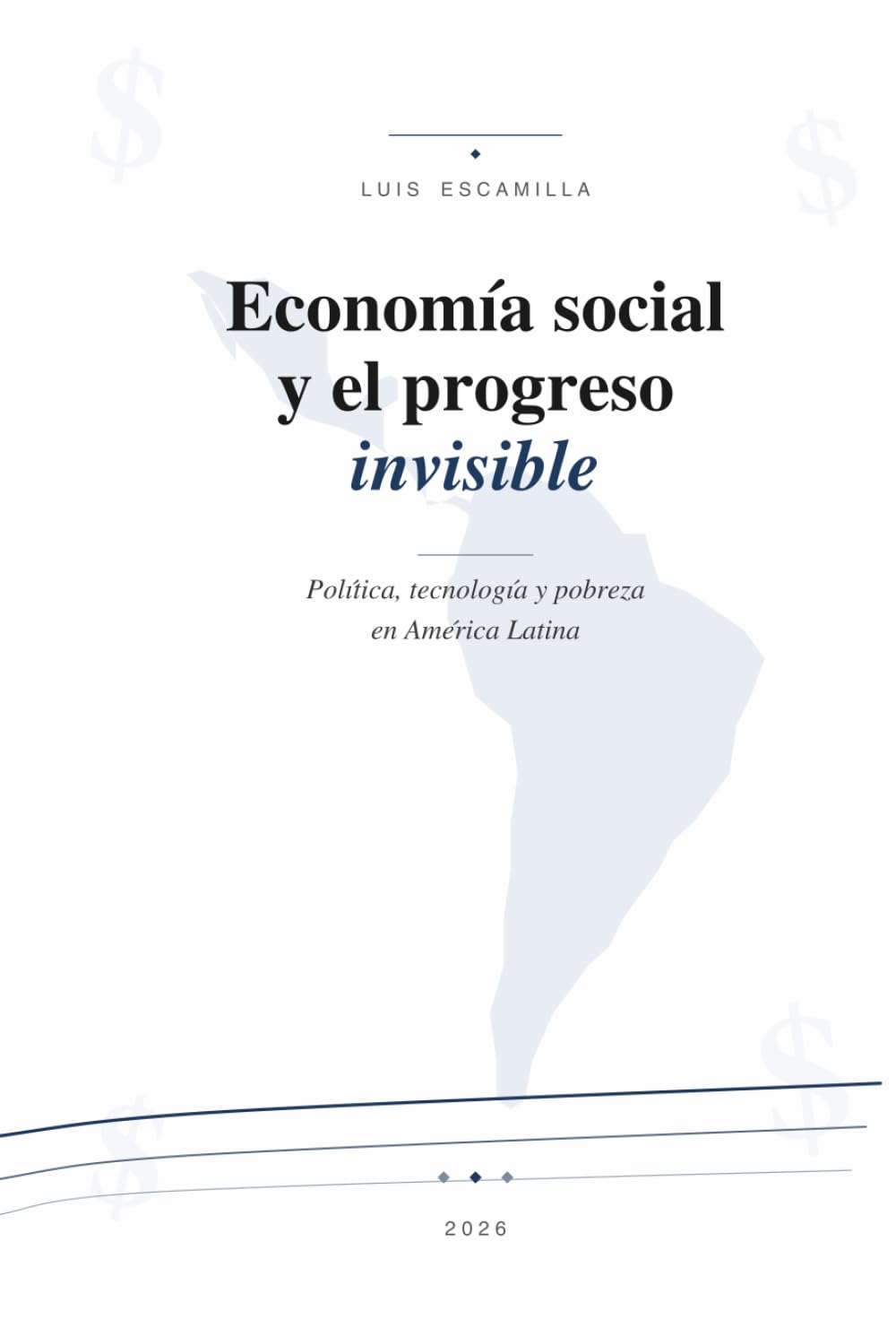 Economía Social y el Progreso Invisible: Política, tecnología y pobreza en América Latina