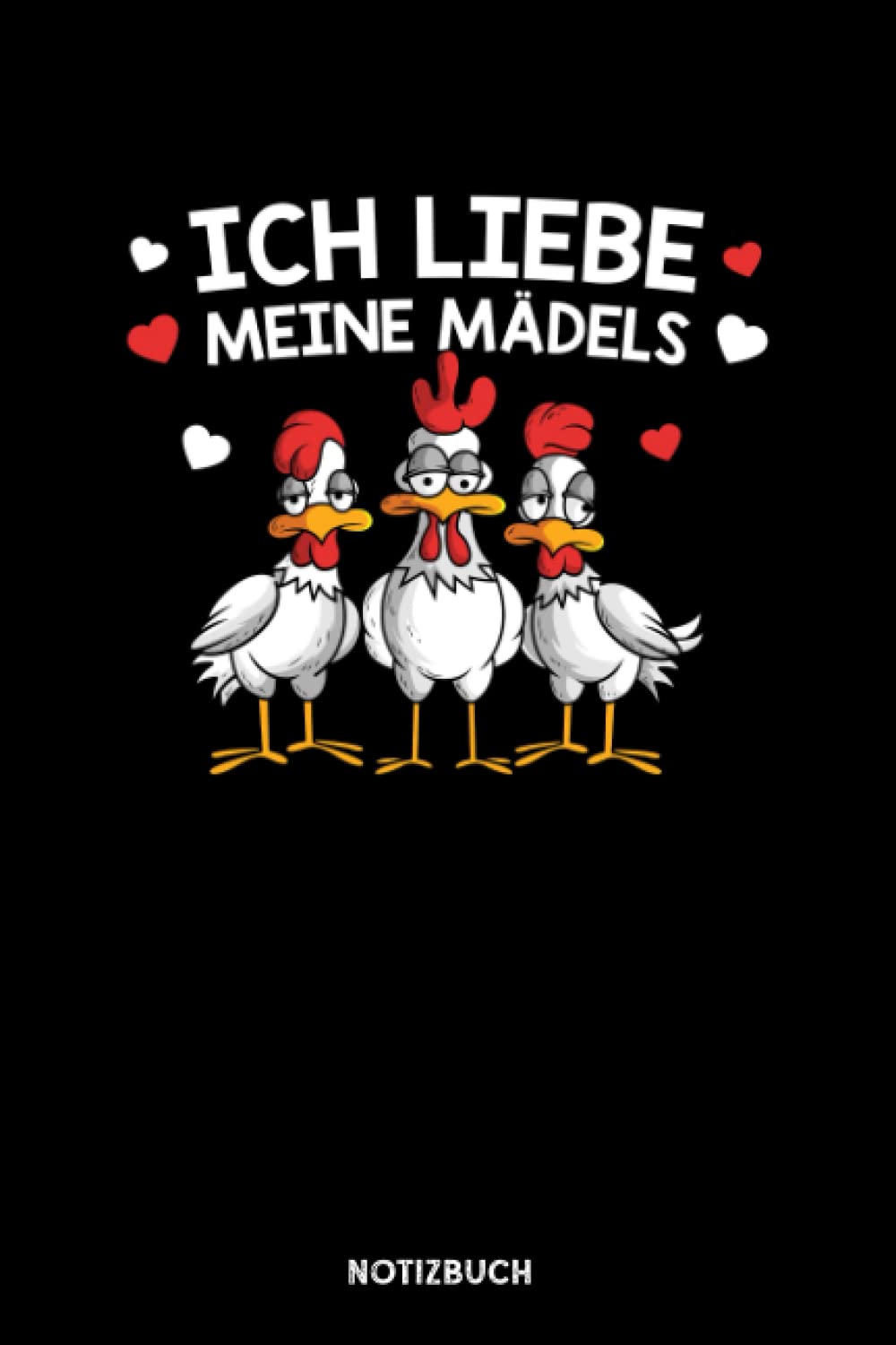 Ich liebe meine Mädels: Notizbuch für Hühner Liebhaber | liniert